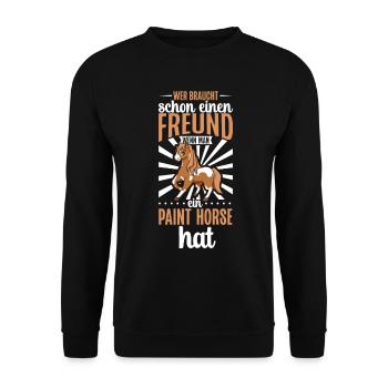 Wer braucht schon einen Freund - Paint Horse - Unisex Pullover - Schwarz - Vorne - Alina (178cm) & Michal (187cm)