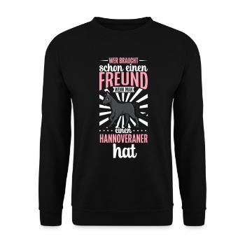 Wer braucht schon einen Freund - Hannoveraner - Unisex Pullover - Schwarz - Vorne - Alina (178cm) & Michal (187cm)