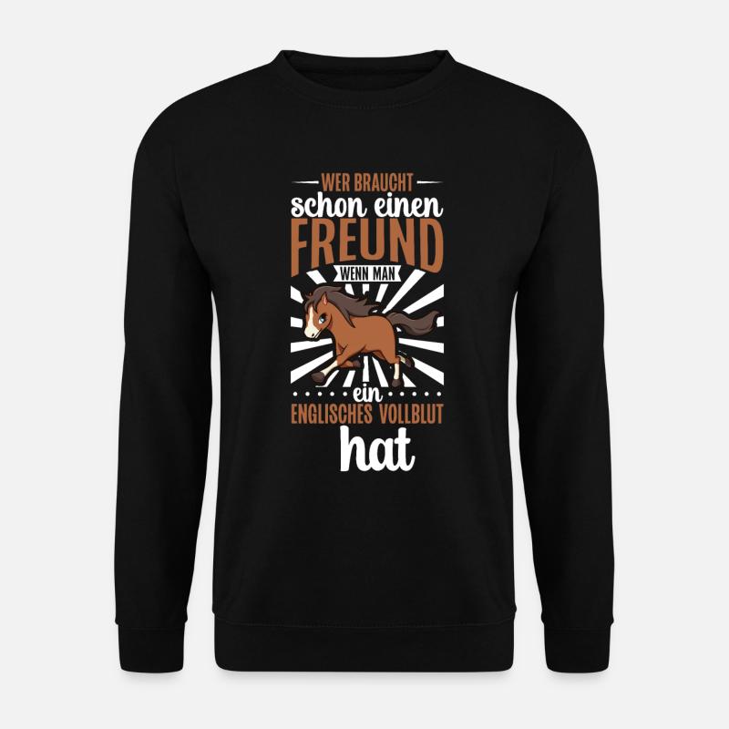 Wer braucht schon einen Freund - Vollblut - Unisex Pullover - Schwarz