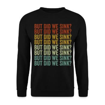 Aber sind wir gesunken? Bootsfahrt Sink Cruise - Unisex Pullover - Schwarz - Vorne - Alina (178cm) & Michal (187cm)