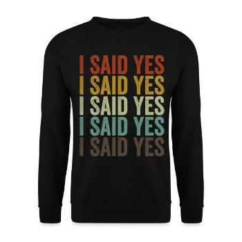 I said yes to bridal shower bachelorette Verlobu - Unisex Sweatshirt - black - Front - Alina (178cm) & Michal (187cm)
