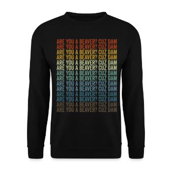 Are you a beaver? Cuz Dam Beaver - Unisex Sweatshirt - black - Front - Alina (178cm) & Michal (187cm)