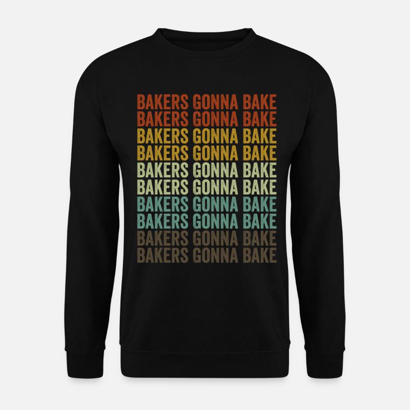 Bakers Gonna Bake Chef-Bäcker - Unisex Pullover - Schwarz