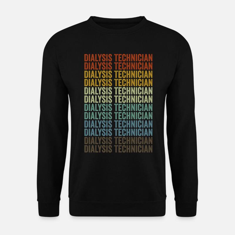 Dialysis Technician Dialysis Technician - Unisex Sweatshirt - black