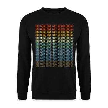 Hat jemand Megalodon gesagt? Megalodon-Hai - Unisex Pullover - Schwarz - Vorne - Alina (178cm) & Michal (187cm)