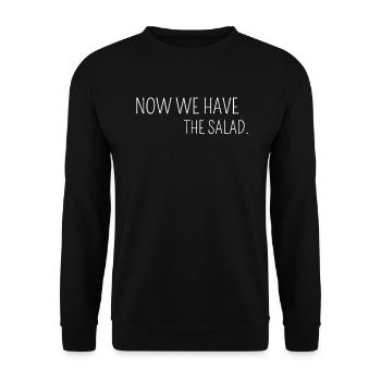 Now We Have The Salad Funny English - Unisex Sweatshirt - black - Front - Alina (178cm) & Michal (187cm)