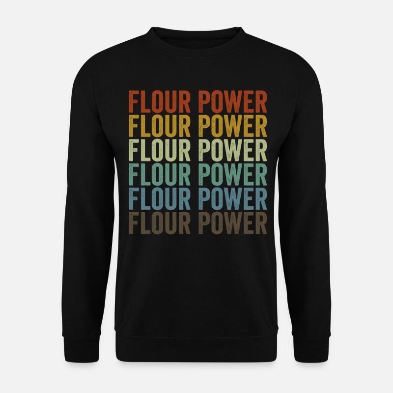 Flour Power Baking Chef Baker - Unisex Sweatshirt - black