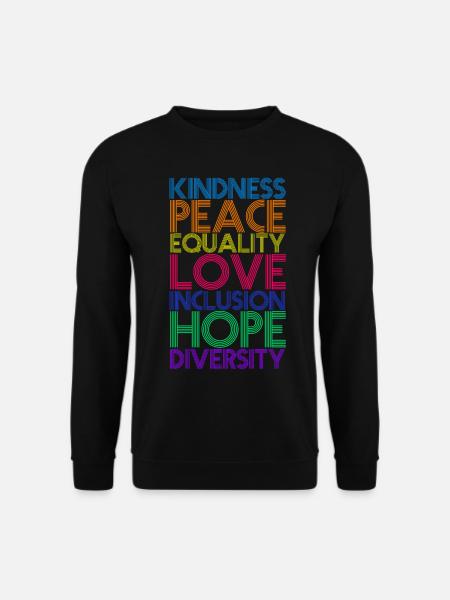 Kindness Peace Equality Love - Unisex Sweatshirt - black
