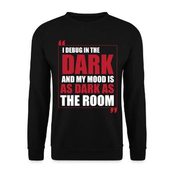 I Debug in The Dark and My Mood Is As Dark as The - Unisex Pullover - Schwarz - Vorne - Alina (178cm) & Michal (187cm)