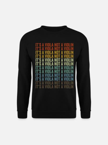It is a viola, not a violin violinist In - Unisex Sweatshirt - black