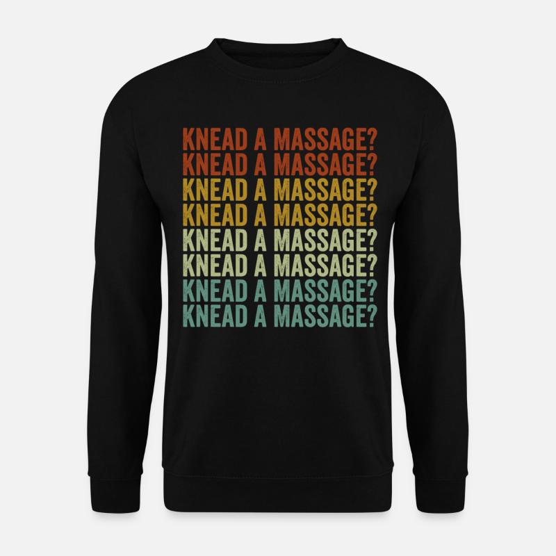 Kneading a massage? Massage therapist - Unisex Sweatshirt - black