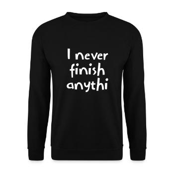 Lustig Ich beende nie irgendetwas - Unisex Pullover - Schwarz - Vorne - Alina (178cm) & Michal (187cm)
