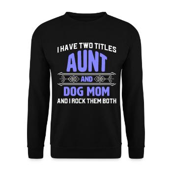 Ich habe zwei Titel Tante und Hund Mama - Unisex Pullover - Schwarz - Vorne - Alina (178cm) & Michal (187cm)