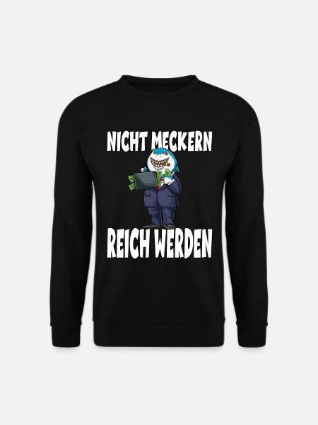 Nicht Meckern Reich Werden Hai Chef - Unisex Pullover - Schwarz