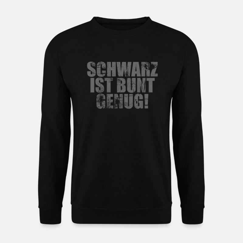 Schwarz Ist Bunt Genug - Unisex Pullover - Schwarz