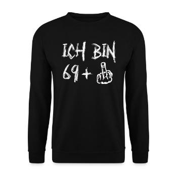70. Geburtstag Ich Bin 69+ Provokantes - Unisex Pullover - Schwarz - Vorne - Alina (178cm) & Michal (187cm)
