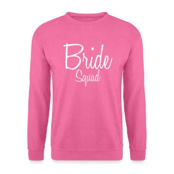 Bride Squad Team Bride Bachelorette - Unisex Pullover - Pink - Vorne