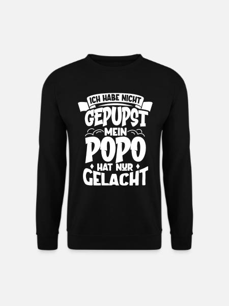 Ich habe nicht gepupst - Mein Popo hat nur gelacht - Unisex Pullover - Schwarz