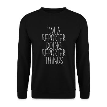 Funny, I'm a reporter who - Unisex Sweatshirt - black - Front - Alina (178cm) & Michal (187cm)