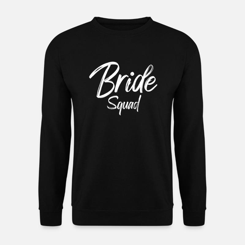 Bride Squad Braut Team Bride - Unisex Pullover - Schwarz