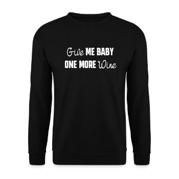 Give Me Baby One More Wine - Fun - Unisex Sweatshirt - black - Front - Alina (178cm) & Michal (187cm)