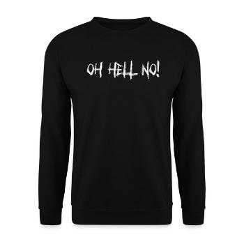 Oh Hell No! Lustiger sarkastischer Rude - Unisex Pullover - Schwarz - Vorne - Alina (178cm) & Michal (187cm)