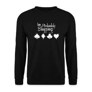 Ich bluffe wahrscheinlich lustige - Unisex Pullover - Schwarz - Vorne - Alina (178cm) & Michal (187cm)