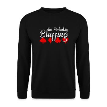 Ich bluffe wahrscheinlich - Lustige - Unisex Pullover - Schwarz - Vorne - Alina (178cm) & Michal (187cm)