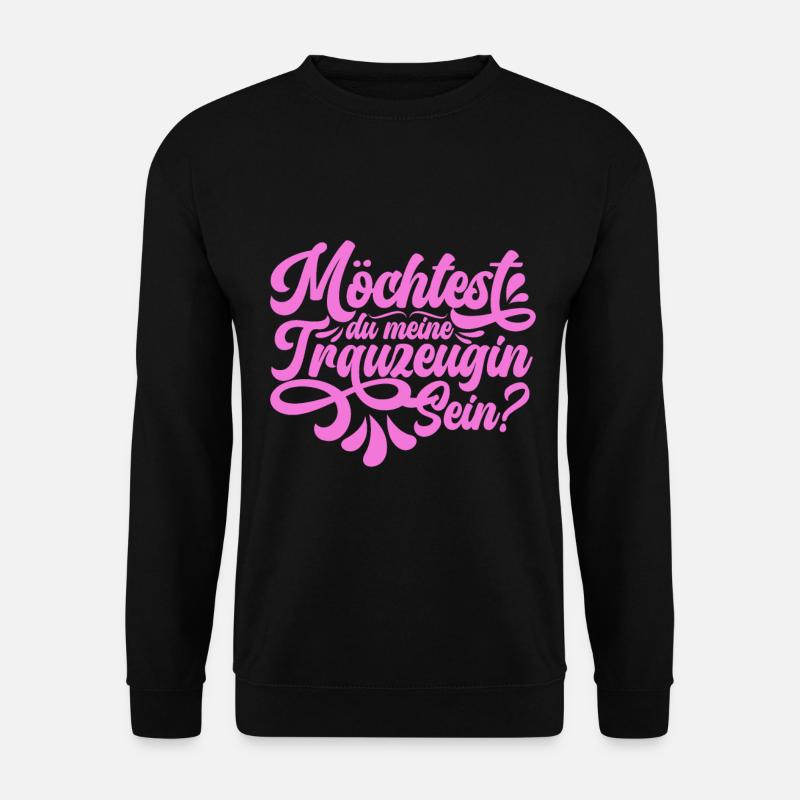 Möchtest du meine Trauzeugin sein - Unisex Pullover - Schwarz