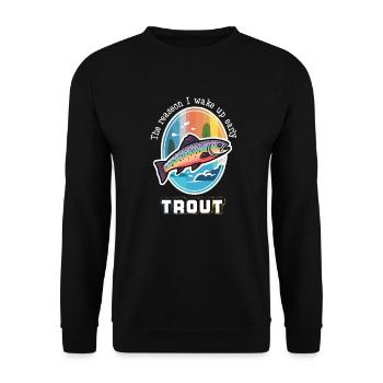 The Reason I Wake Up Early - Trout Fishing for - Unisex Pullover - Schwarz - Vorne - Alina (178cm) & Michal (187cm)