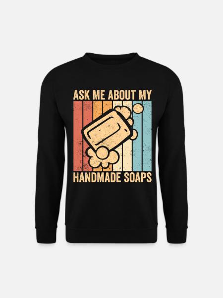 Funny soap making soap maker - Unisex Sweatshirt - black