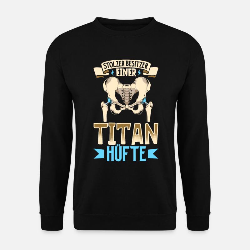 Stolzer Besitzer einer Titan Hüfte - Neue Hüfte - Unisex Pullover - Schwarz