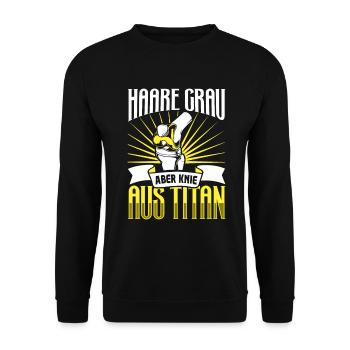 Haare grau aber Knie aus Titan - Unisex Pullover - Schwarz - Vorne - Alina (178cm) & Michal (187cm)