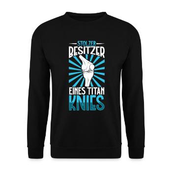 Stolzer Besitzer eines Titan Knies - Knie Titan - Unisex Pullover - Schwarz - Vorne - Alina (178cm) & Michal (187cm)