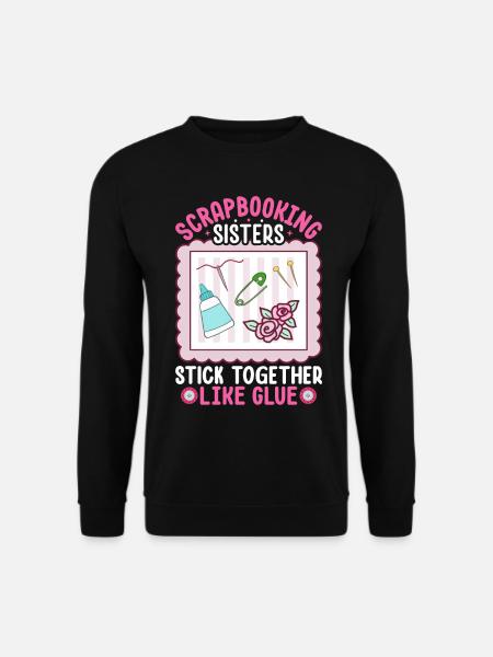 Scrapbooker - Sweat-shirt Unisexe - noir