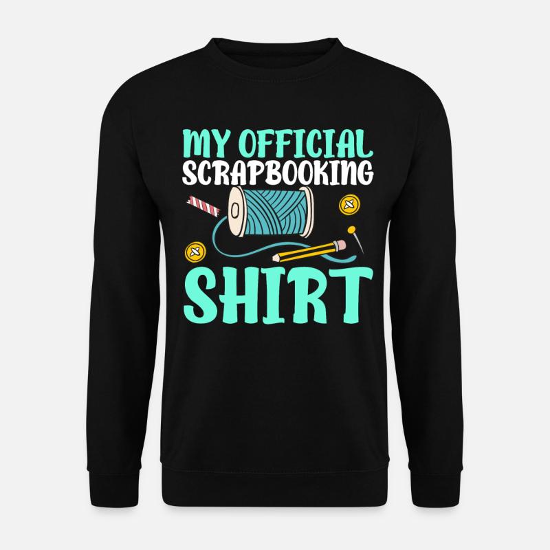 Scrapbooker - Unisex Sweatshirt - black