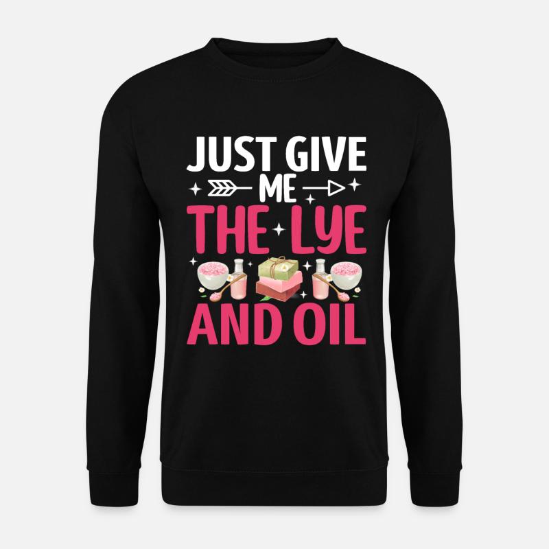 Soap Making, Soap Maker, Soapologist - Unisex Sweatshirt - black