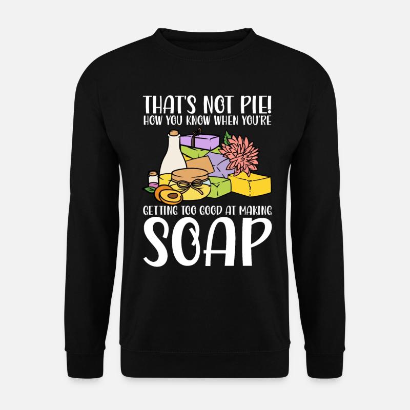Fabrication de savon, savonnier, savonologue - Sweat-shirt Unisexe - noir