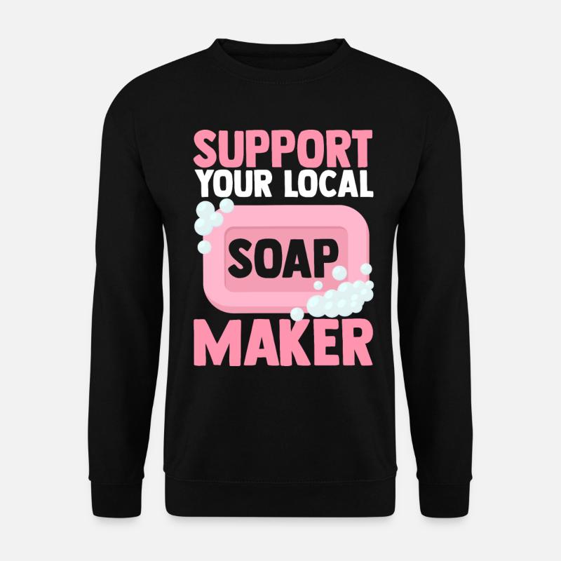 Soap Making, Soap Maker, Soapologist - Unisex Sweatshirt - black