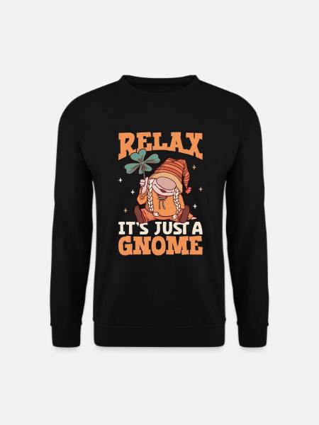 Entspann dich - es ist nur ein Gartenzwerg - Unisex Pullover - Schwarz