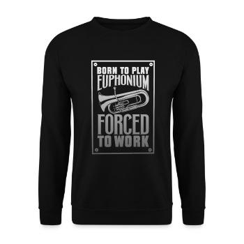 Born to play Euphonium - Unisex Pullover - Schwarz - Vorne - Alina (178cm) & Michal (187cm)