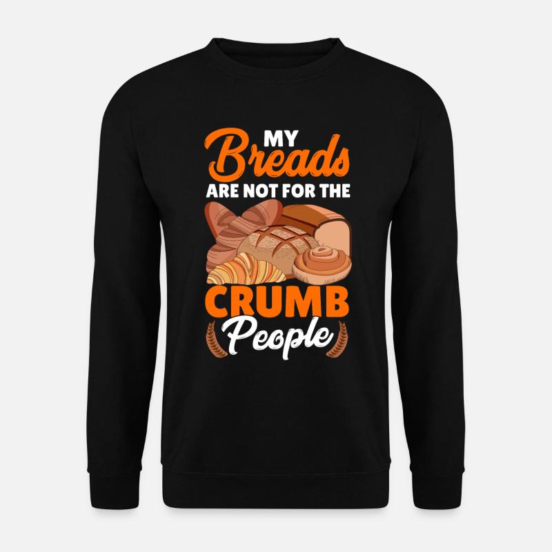 Funny bread baking baker - Unisex Sweatshirt - black