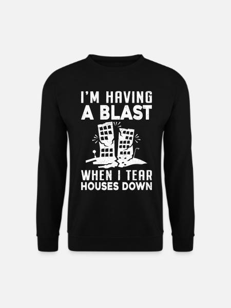 Fun day of house demolition - Unisex Sweatshirt - black