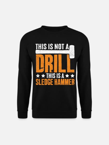 Fun day of house demolition - Unisex Sweatshirt - black