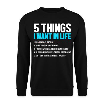 Funny 5 Things I Want In Life Drachenbootrennen - Unisex Pullover - Schwarz - Vorne - Alina (178cm) & Michal (187cm)