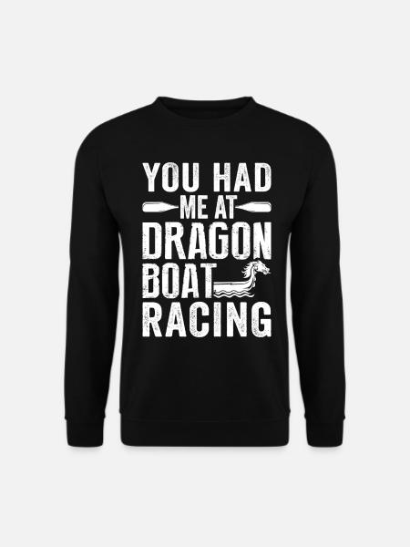 Funny You Had Me At Dragon Boat Racing Paddle - Unisex Pullover - Schwarz