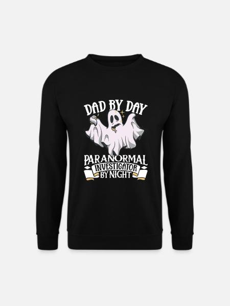 Dad is a ghost hunter - Unisex Sweatshirt - black