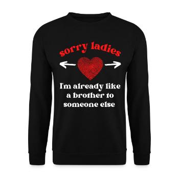 Sorry Ladies I'm Already a Brother to Someone Else - Unisex Sweatshirt - black - Front - Alina (178cm) & Michal (187cm)
