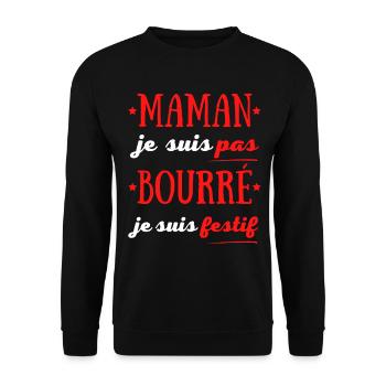 Maman je suis pas Bourré je suis Festif - Sweat-shirt Unisexe - noir - Devant - Alina (178cm) & Michal (187cm)