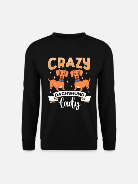 Crazy Dachshund Lady - Dackel - Unisex Sweatshirt - black